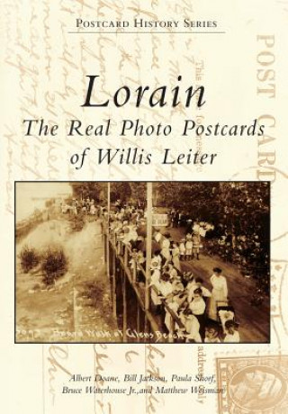 Książka Lorain:: The Real Photo Postcards of Willis Leiter Albert Doane