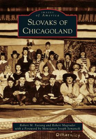 Könyv Slovaks of Chicagoland Robert M. Fasiang