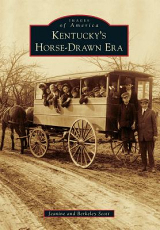 Kniha Kentucky's Horse-Drawn Era Jeanine Scott
