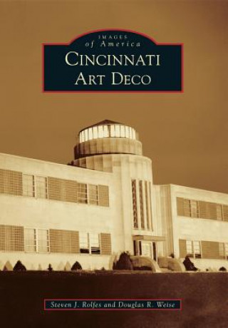 Könyv Cincinnati Art Deco Steven J. Rolfes