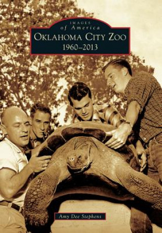 Könyv Oklahoma City Zoo: 1960-2013 Amy Dee Stephens