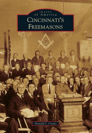 Knjiga Cincinnati's Freemasons Donald I. Crews