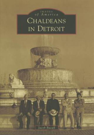 Könyv Chaldeans in Detroit Jacob Bacall