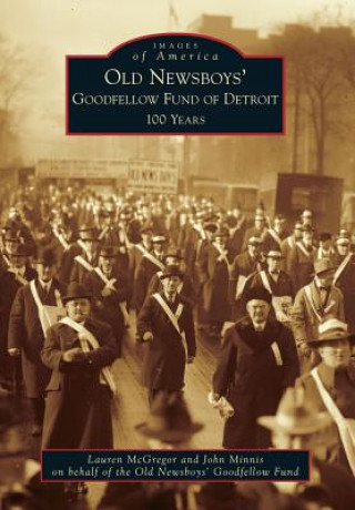 Buch Old Newsboys' Goodfellow Fund of Detroit: 100 Years Lauren McGregor