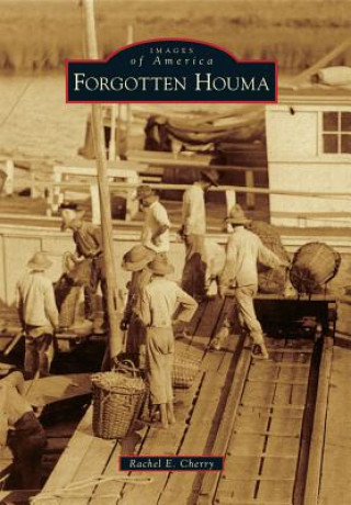 Книга Forgotten Houma Rachel E. Cherry