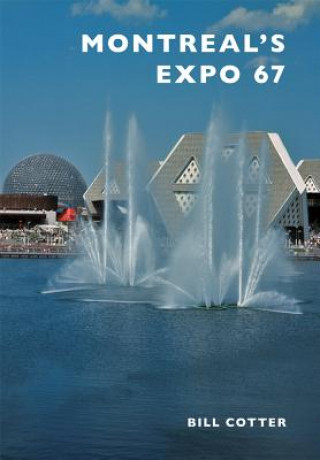 Könyv Montreal's Expo 67 Bill Cotter