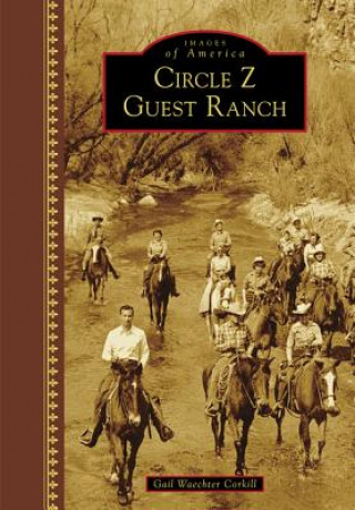 Kniha Circle Z Guest Ranch Gail Waechter Corkill