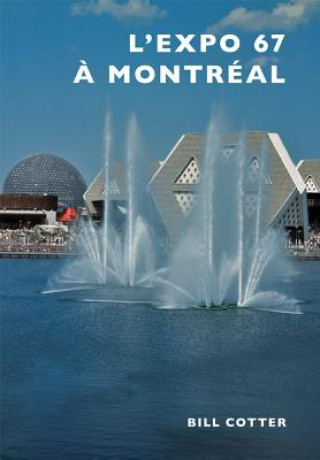 Kniha Montreal's Expo 67 Bill Cotter