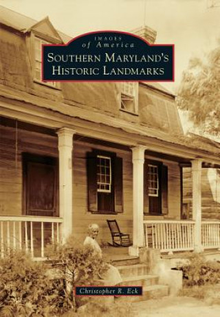 Knjiga Southern Maryland's Historic Landmarks Christopher R. Eck