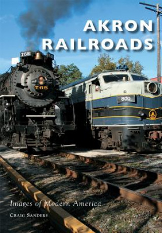Книга Akron Railroads Craig Sanders