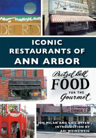 Kniha Iconic Restaurants of Ann Arbor Jon Milan