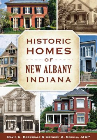 Könyv Historic Homes of New Albany, Indiana David C. Barksdale
