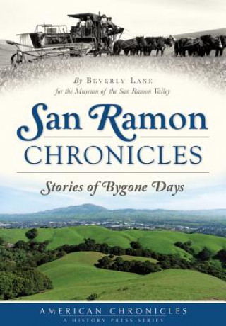 Carte San Ramon Chronicles:: Stories of Bygone Days Beverly Lane
