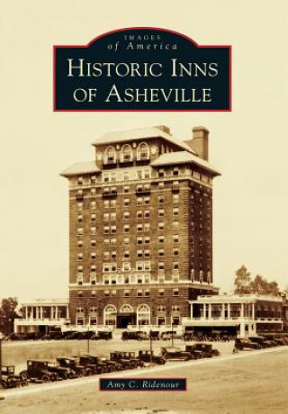 Kniha Historic Inns of Asheville Amy C. Ridenour