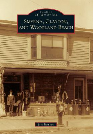 Книга Smyrna, Clayton, and Woodland Beach Jess Hansen