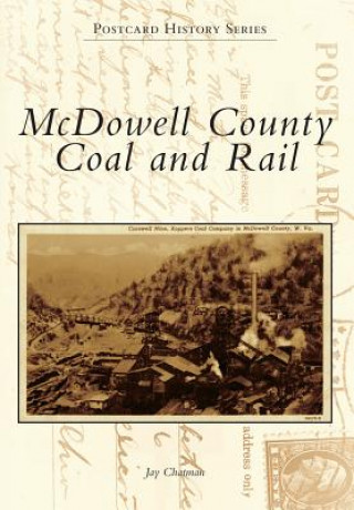 Knjiga McDowell County Coal and Rail Jay Chatman