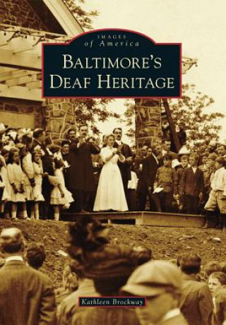 Книга Baltimore's Deaf Heritage Kathleen Brockway