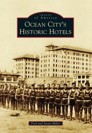 Buch Ocean City S Historic Hotels Fred Miller