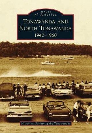 Книга Tonawanda and North Tonawanda: 1940-1960 Historical Society of the Tonawandas