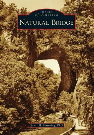 Knjiga Natural Bridge Ernst H. Kastning