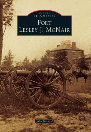 Könyv Fort Lesley J. McNair John Michael