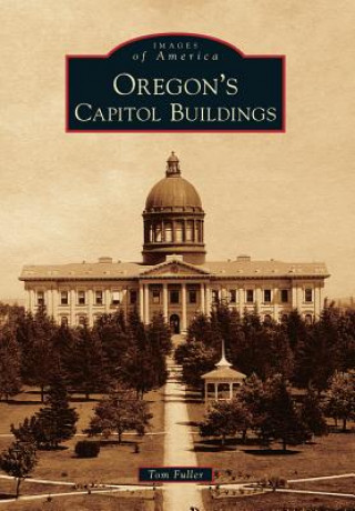 Kniha Oregon's Capitol Buildings Tom Fuller