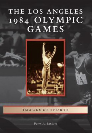 Carte The Los Angeles 1984 Olympic Games Barry A. Sanders