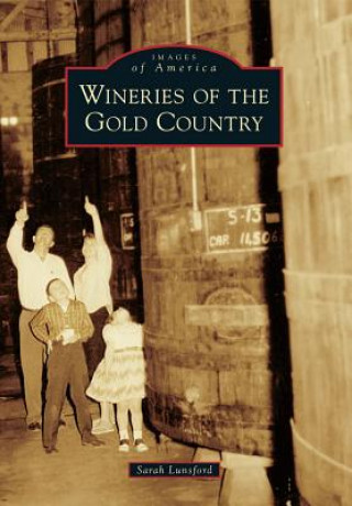 Knjiga Wineries of the Gold Country Sarah Lunsford