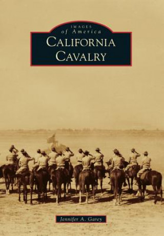 Knjiga California Cavalry Jennifer A. Garey