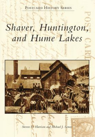 Carte Shaver, Huntington, and Hume Lakes Steven D. Harrison