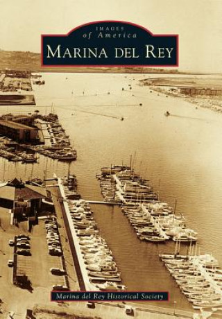 Книга Marina del Rey Marina del Rey Historical Society