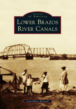 Buch Lower Brazos River Canals Lora-Marie Bernard