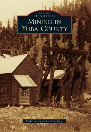 Könyv Mining in Yuba County Kathleen Smith