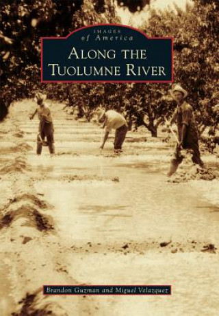 Kniha Along the Tuolumne River Brandon Guzman