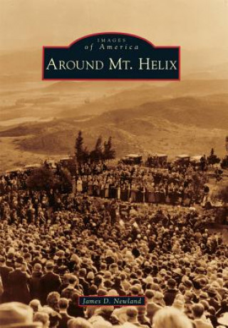 Kniha Around Mt. Helix James D. Newland
