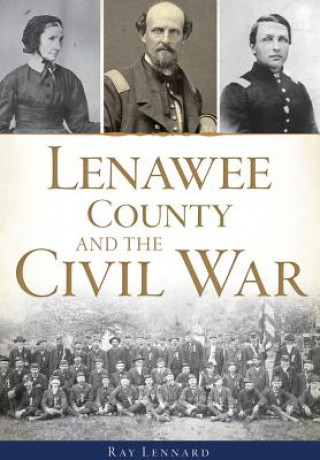 Książka Lenawee County and the Civil War Ray Lennard