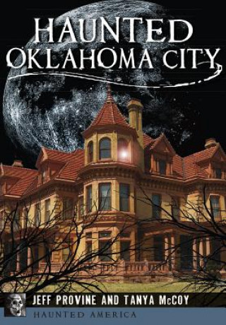 Knjiga Haunted Oklahoma City Jeff Provine