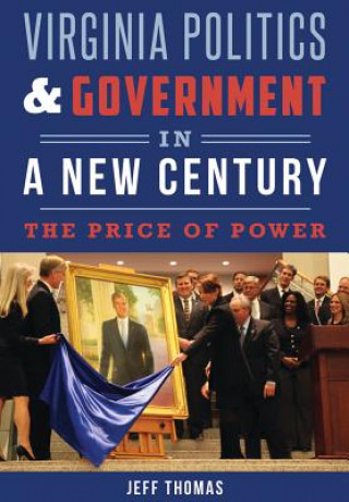 Livre Virginia Politics and Government in a New Century: The Price of Power Jefferson Burke Thomas Jr