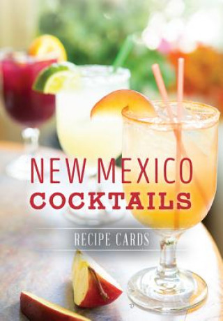Carte New Mexico Cocktails: Recipe Cards Greg Mays