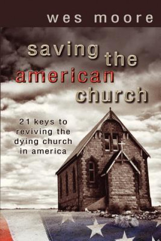 Książka Saving the American Church Wesley Hugh Moore