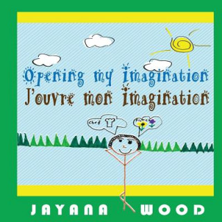 Knjiga Opening My Imagination Jayana L. Wood