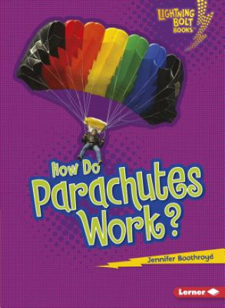 Kniha How Do Parachutes Work? Jennifer Boothroyd