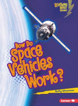 Carte How Do Space Vehicles Work? Buffy Silverman