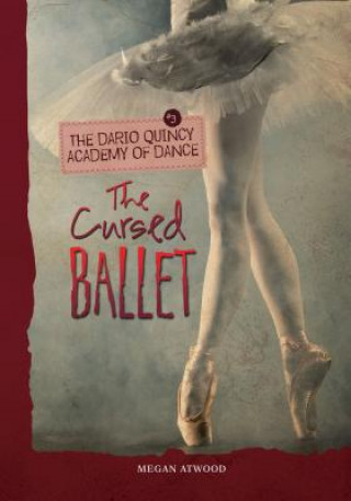 Kniha #3 the Cursed Ballet Megan Atwood