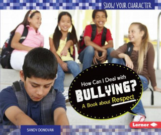 Kniha How Can I Deal with Bullying?: A Book about Respect Sandy Donovan