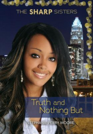 Kniha #4 Truth and Nothing But Stephanie Perry Moore