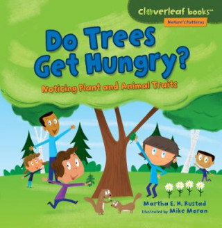 Kniha Do Trees Get Hungry?: Noticing Plant and Animal Traits Martha E. H. Rustad