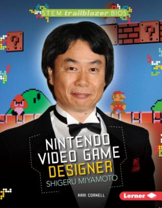 Kniha Nintendo Video Game Designer Shigeru Miyamoto Kari Cornell