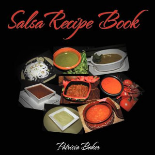 Kniha Salsa Recipe Book Patricia Baker