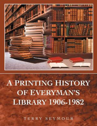 Carte Printing History of Everyman's Library 1906-1982 Terry Seymour